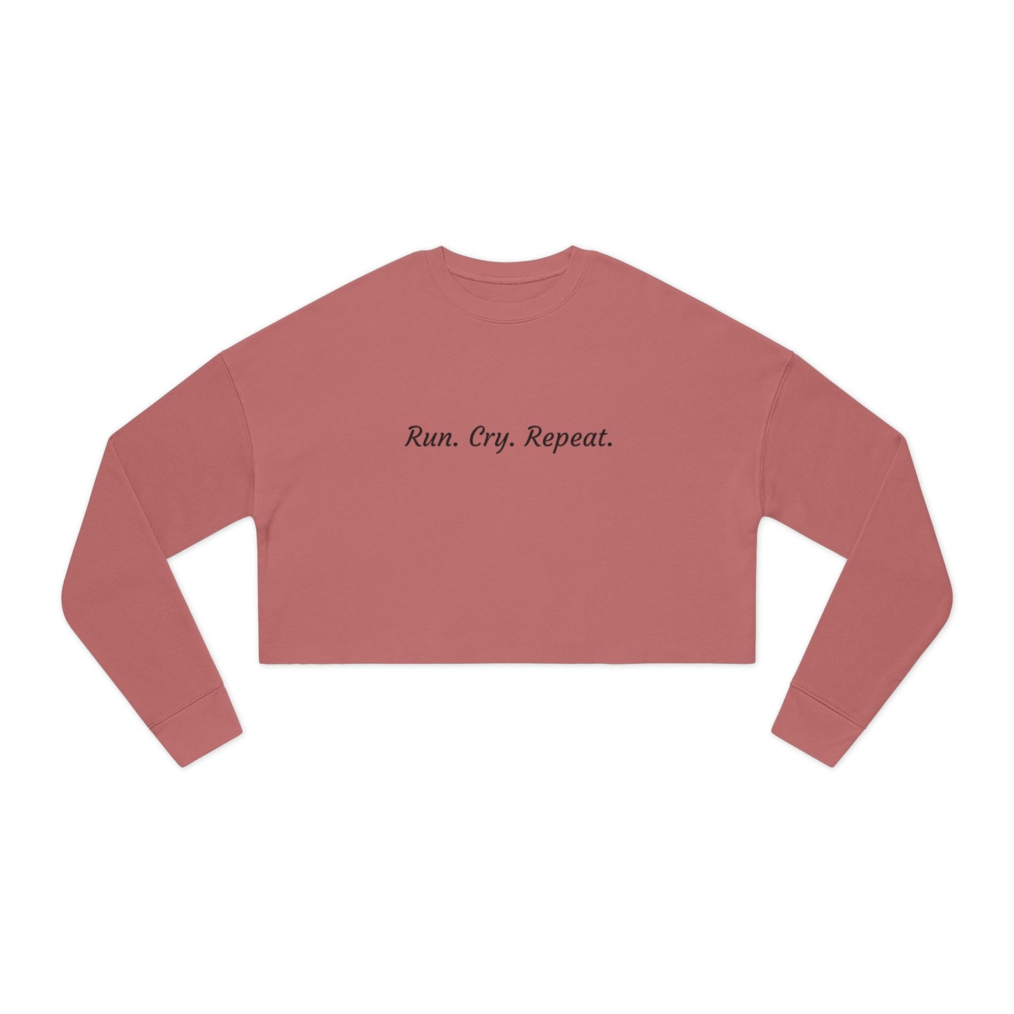 Women's Cropped Sweatshirt - Run. Cry. Repeat.