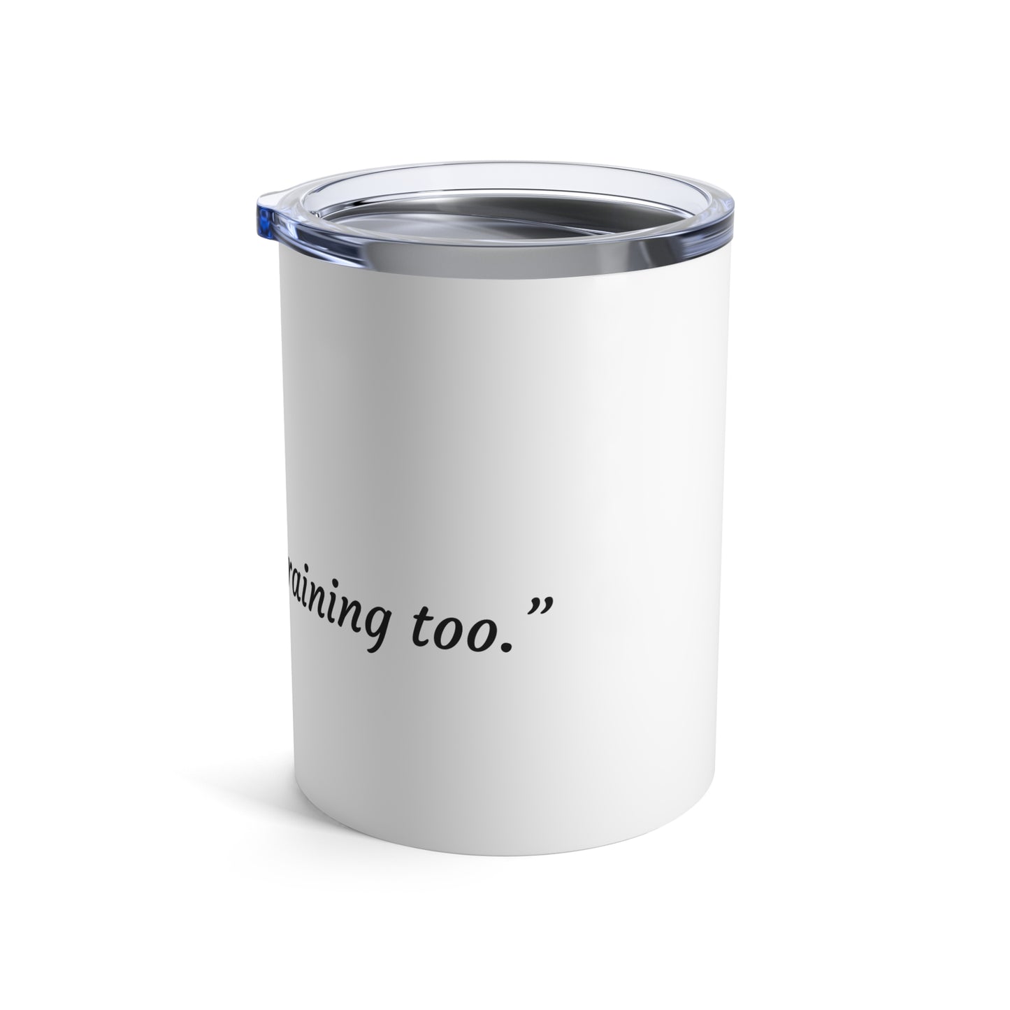 Funny Quotes Tumbler 10oz - Marathon Training Survivor Cup