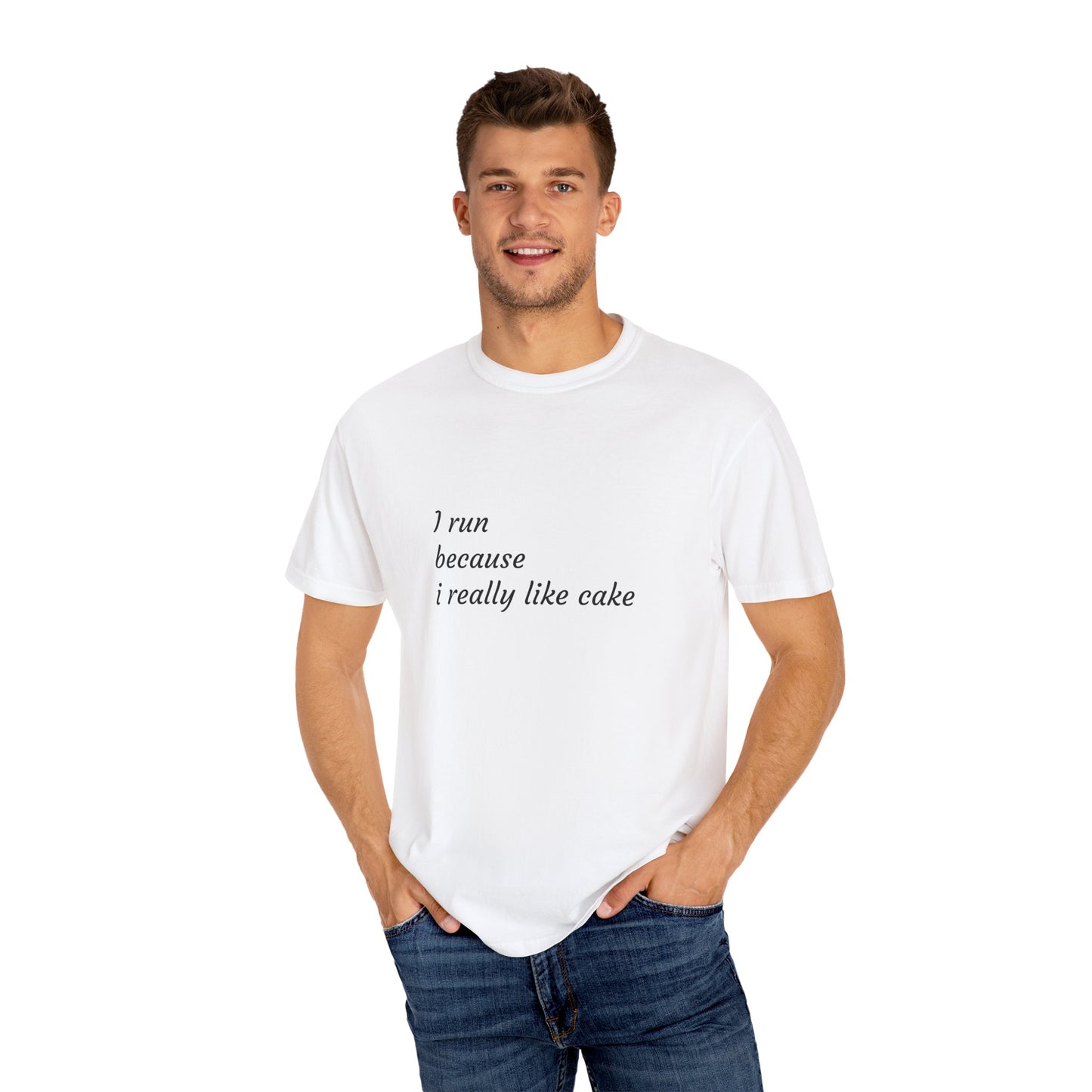 T-Shirt - I Run Because I Really Like Cake - Unisex Garment-Dyed Tee