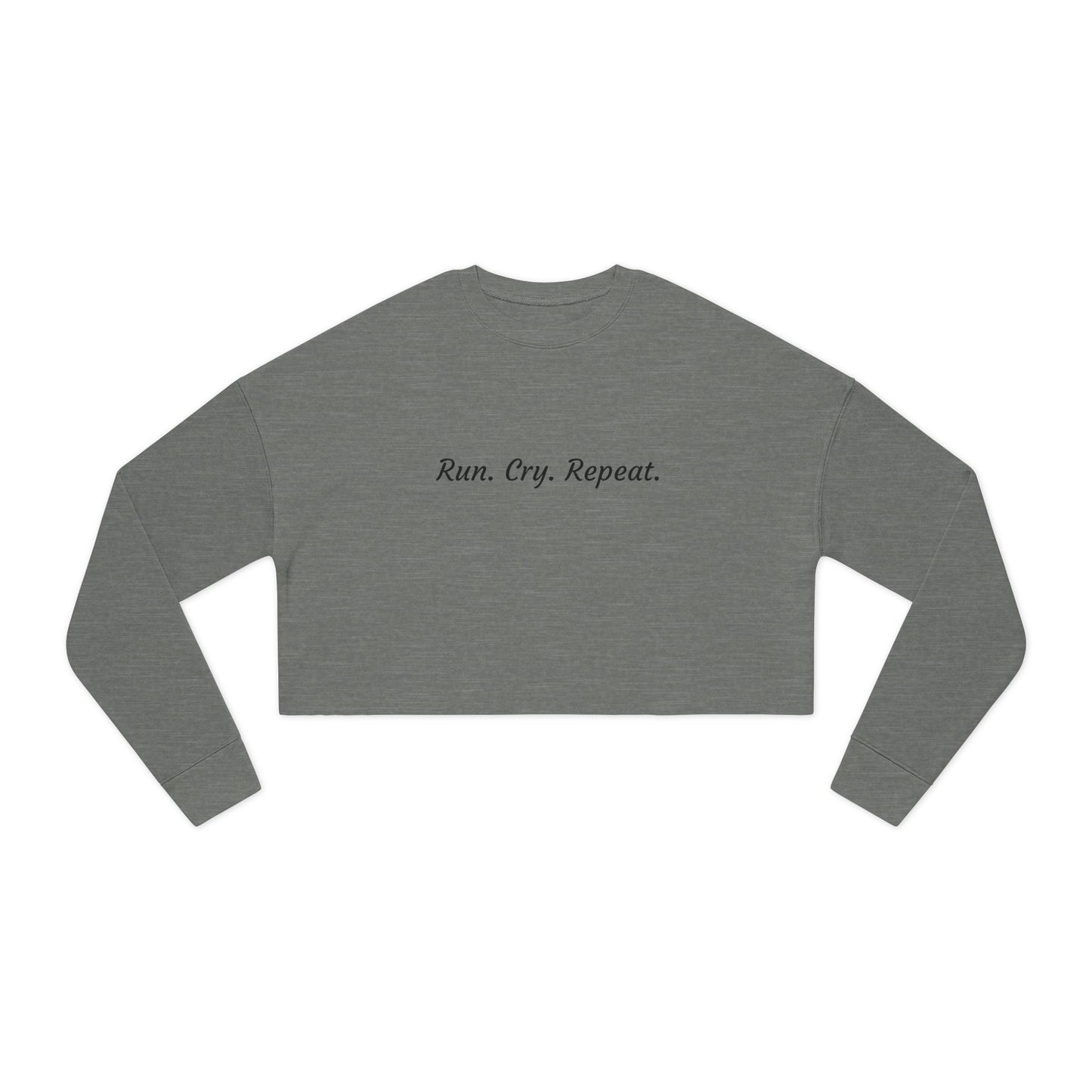 Women's Cropped Sweatshirt - Run. Cry. Repeat.