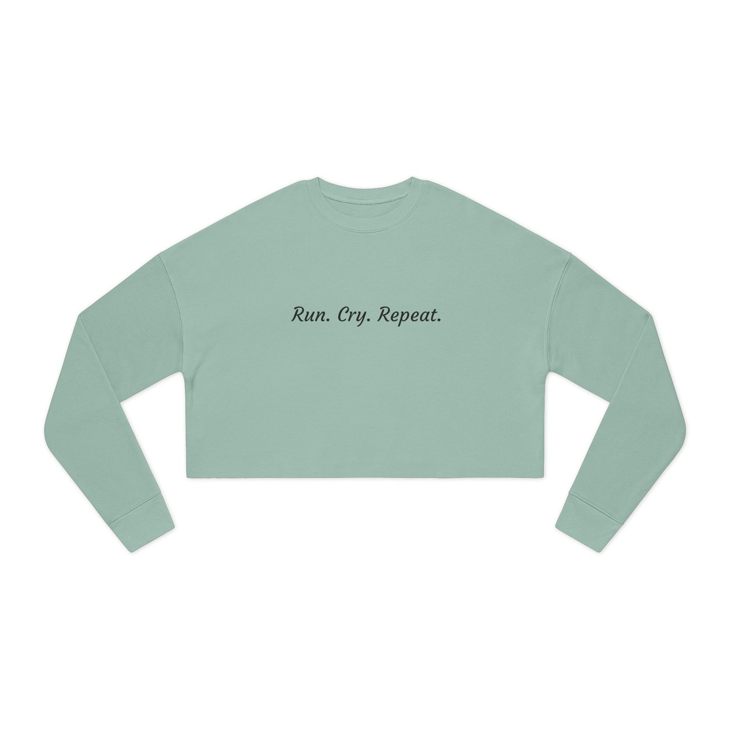 Women's Cropped Sweatshirt - Run. Cry. Repeat.