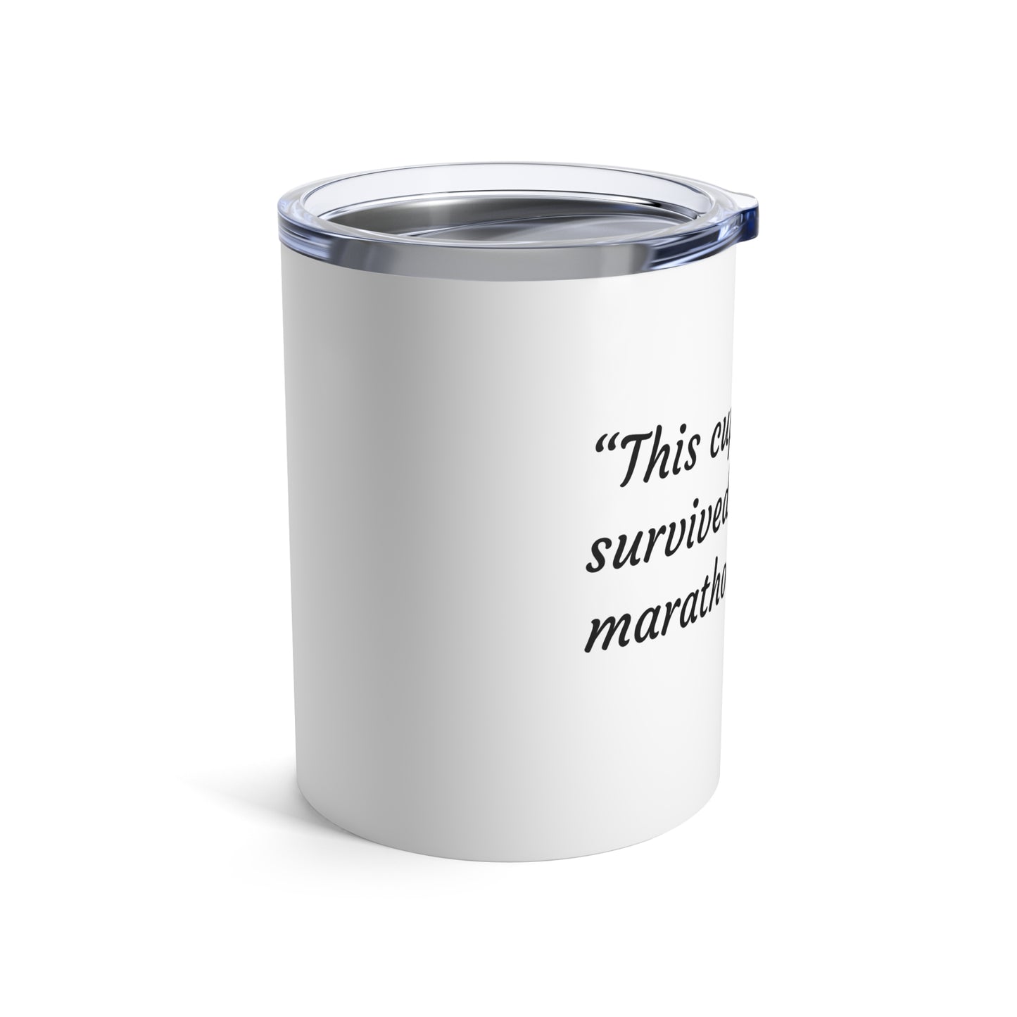 Funny Quotes Tumbler 10oz - Marathon Training Survivor Cup