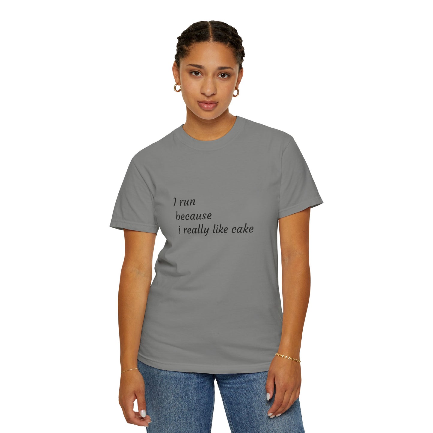 T-Shirt - I Run Because I Really Like Cake - Unisex Garment-Dyed Tee
