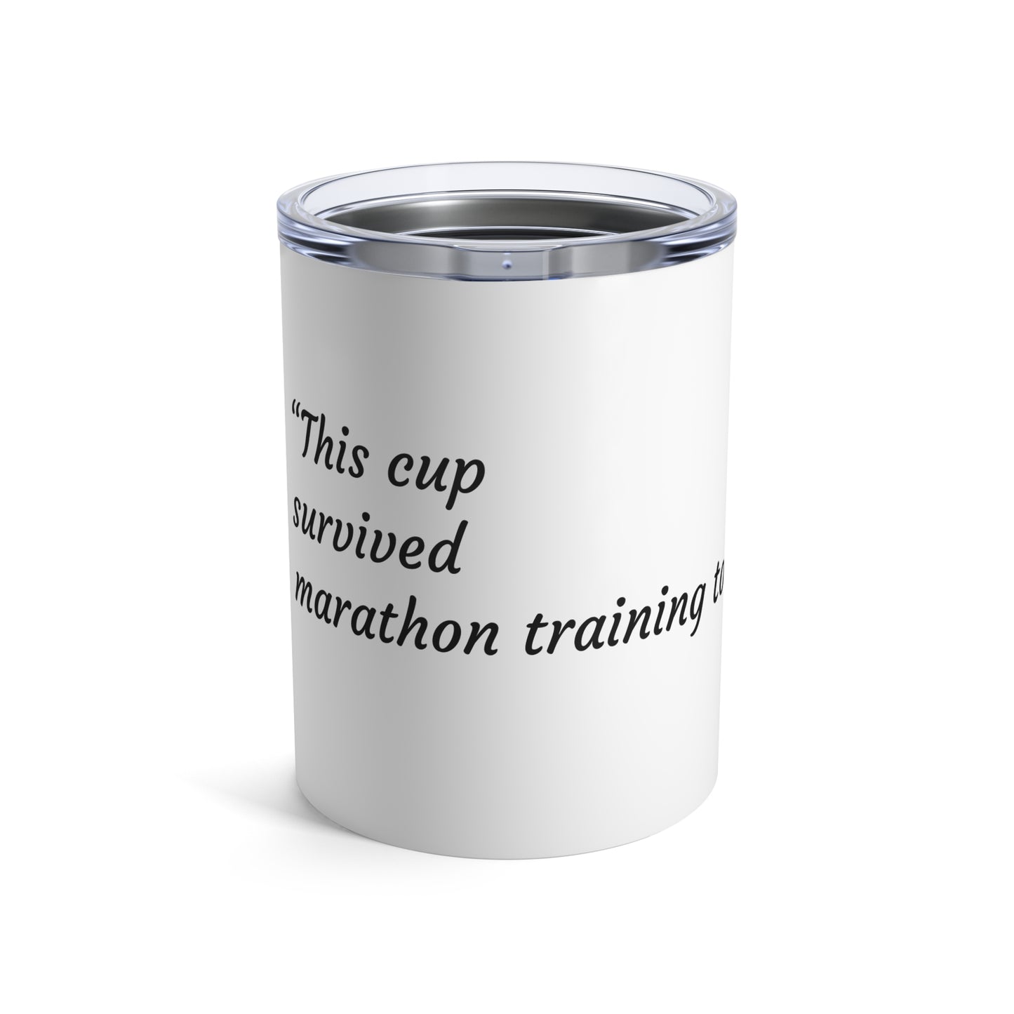 Funny Quotes Tumbler 10oz - Marathon Training Survivor Cup