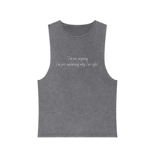 Humorous Unisex Stonewash Tank Top - "I'm Not Arguing, I'm Just Explaining"